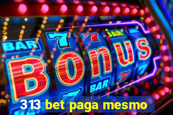 313 bet paga mesmo